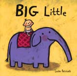 book cover of Big Little by Leslie Patricelli