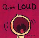 book cover of Quiet Loud by Leslie Patricelli